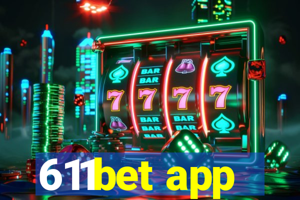 611bet app